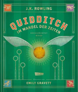 Quidditch im Wandel der Zeiten (farbig illustrierte Schmuckausgabe)