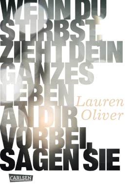 Wenn du stirbst, zieht dein ganzes Leben an dir vorbei, sagen sie