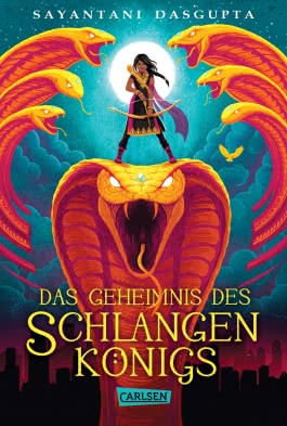 Das Geheimnis des Schlangenkönigs (Kiranmalas Abenteuer 1)