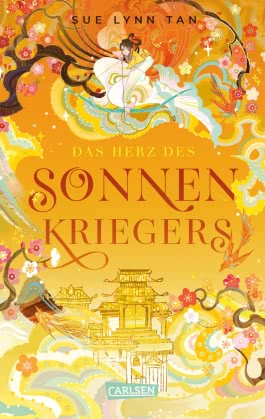 Bücherblog. Rezension. Buchcover. Das Herz des Sonnenkriegers (Band 2) von Sue Lynn Tan. Fantasy. Jugendbuch. Carlsen Verlag.