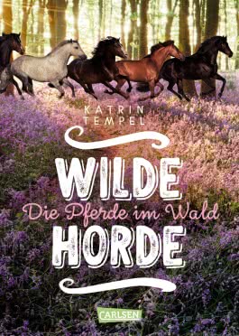 Wilde Horde 1: Die Pferde im Wald