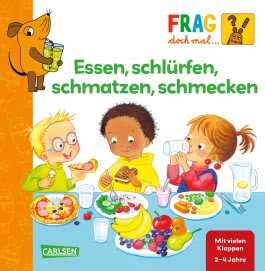 Frag doch mal ... die Maus: Essen, schlürfen, schmatzen, schmecken