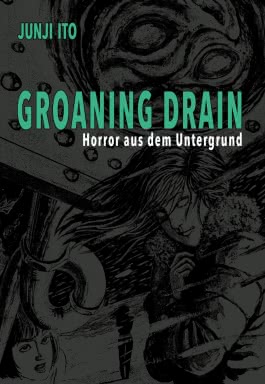 Groaning Drain – Horror aus dem Untergrund