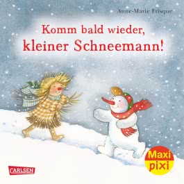 Maxi Pixi 217: Komm bald wieder, kleiner Schneemann!