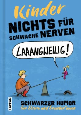 Nichts für schwache Nerven – Kinder!