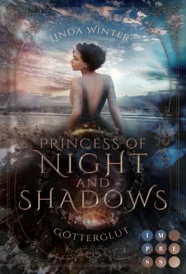Princess of Night and Shadows. Götterglut