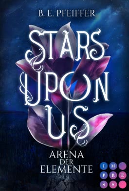 Stars Upon Us. Arena der Elemente