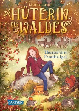 Hüterin des Waldes 3: Theater mit Familie Igel