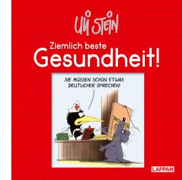 Uli Stein: Gute Wünsche!: Ziemlich beste Gesundheit!