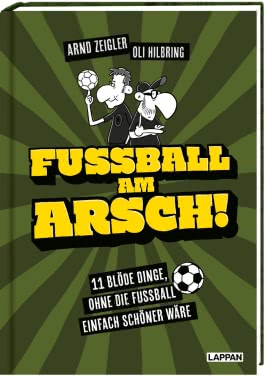 Fußball am Arsch!