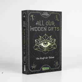 All Our Hidden Gifts - Die Kraft der Talente (All Our Hidden Gifts 2)