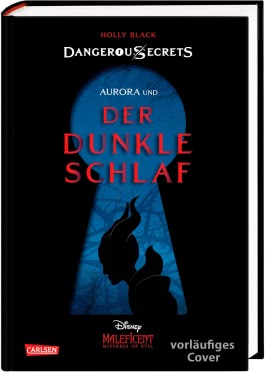 Disney – Dangerous Secrets 3: Aurora und DER DUNKLE SCHLAF (Maleficent)