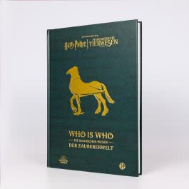 Aus den Filmen von Harry Potter und Phantastische Tierwesen: WHO IS WHO - Die magischen Wesen der Zaubererwelt 