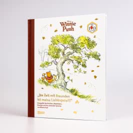 Disney: "Die Zeit mit Freunden ist meine Lieblingszeit!" Honigsüße Geschichten und die schönsten Sprüche von Winnie Puuh