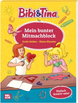 Bibi und Tina: Große Helden - Kleine Künstler: Mein bunter Mitmachblock
