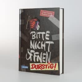 Bitte nicht öffnen 3: Durstig!