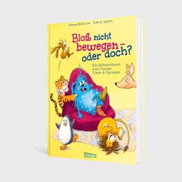 Bloß nicht bewegen - oder doch?
