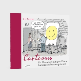 Cartoons für Menschen mit gehobenen humoristischen Ansprüchen