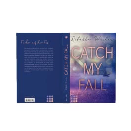 Catch My Fall (»Catch Me«-Reihe 1)