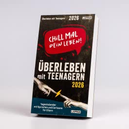Chill mal dein Leben! - Überleben mit Teenagern 2026