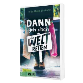 Carlsen Clips: Dann geh doch die Welt retten