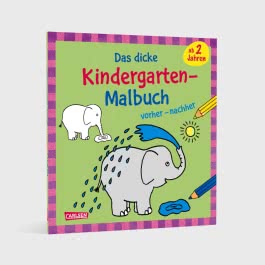 Ausmalbilder für Kita-Kinder: Das dicke Kindergarten-Malbuch: vorher und nachher