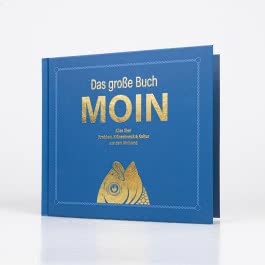 Das große Buch MOIN - Alles über Krabben, Klönschnack & Kultur aus dem Moinland