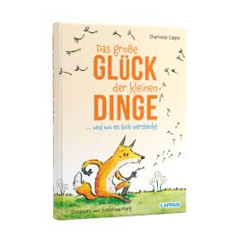 Das große Glück der kleinen Dinge ... und wo es sich versteckt