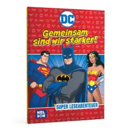 DC Superhelden: Super Leseabenteuer: Gemeinsam sind wir stärker!