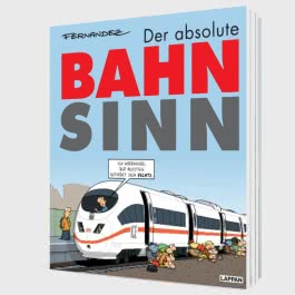 Der absolute Bahnsinn 