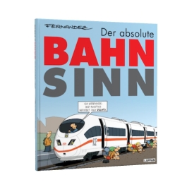 Der absolute Bahnsinn