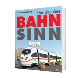 Der absolute Bahnsinn