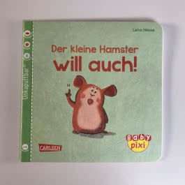 Baby Pixi (unkaputtbar) 112: Der kleine Hamster will auch