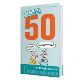 Diagnose 50 Happy Birthday (Geschenkbuch mit Attest zum Feiern)