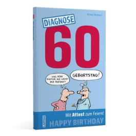 Diagnose 60 Happy Birthday (Geschenkbuch mit Attest zum Feiern)