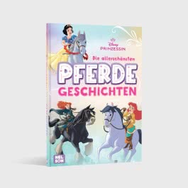 Disney Prinzessin: Die allerschönsten Pferdegeschichten