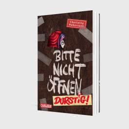Bitte nicht öffnen 3: Durstig!