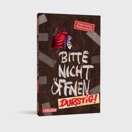 Bitte nicht öffnen 3: Durstig!