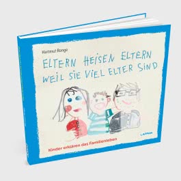 Eltern heisen Eltern weil sie viel elter sind