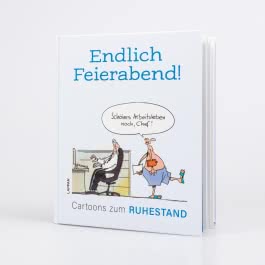 Endlich Feierabend! - Cartoons zum Ruhestand