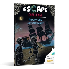 Escape-Buch für Grundschulkinder: Escape Challenge: Flucht vom Geisterschiff 