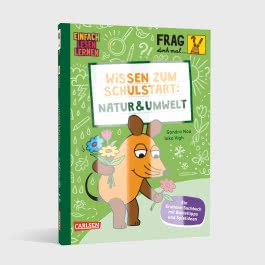 Frag doch mal ... die Maus: Wissen zum Schulstart: Natur und Umwelt