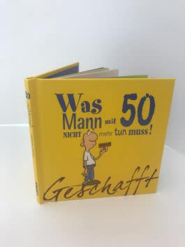 Geschafft! Was Mann mit 50 nicht mehr tun muss!