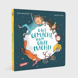 Gut gemacht, nun gute Nacht!