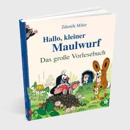 Hallo, kleiner Maulwurf! Das große Vorlesebuch