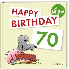 Uli Stein: Festtage!: Happy Birthday zum 70. Geburtstag