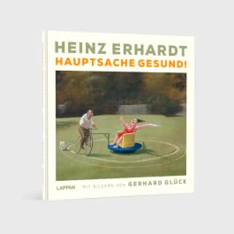 Heinz Erhardt: Hauptsache gesund!