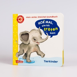 Hör mal, wie ich tröten kann (Mein erstes Streichel-Soundbuch 4)