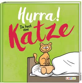 Hurra!  Du hast eine Katze: Cartoons und lustige Texte für Katzenfreunde