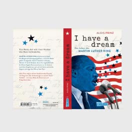 I have a dream: Das Leben des Martin Luther King